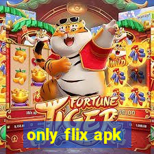 only flix apk